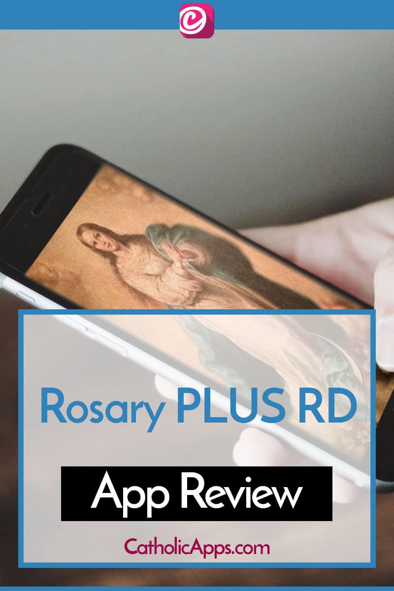 RosaryPlusRD - This app has a ton of beautiful artwork, and each 'bead' has it's own scripture meditation. It isn't bells and whistles or movie clips, it is a great rosary, worth having around on your phone.